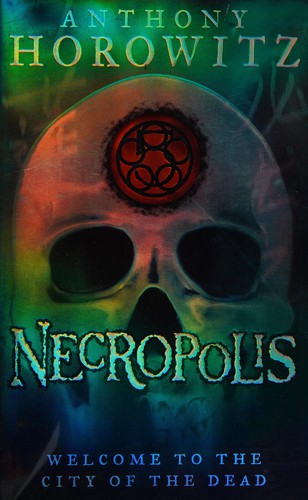 Anthony Horowitz: Necropolis (2008, Walker books)