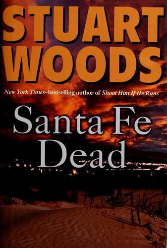 Stuart Woods: Santa Fe Dead (Hardcover, 2008, Putnam Adult)