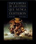 Enciclopedia de las cosas que nunca existieron (Paperback, Spanish language, 2005, Anaya Publishers)