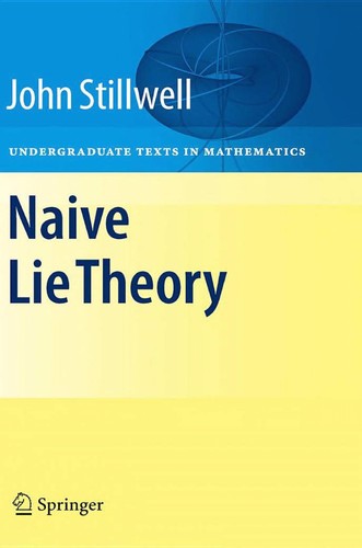 John Stillwell: Naive lie theory (2008, Springer)