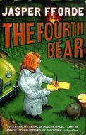 Jasper Fforde: The Fourth Bear (Paperback, 2007, Hodder)