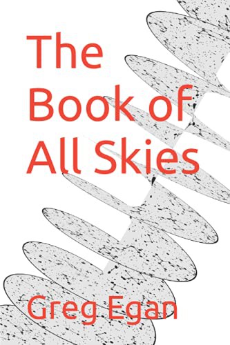The Book of All Skies (Paperback, 2021, Greg Egan)