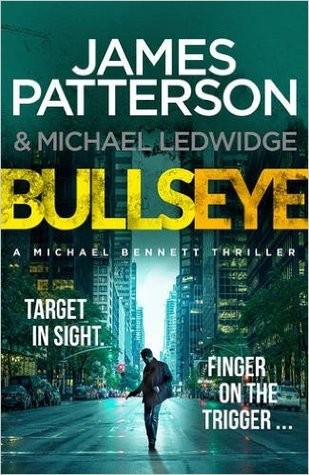 James Patterson, Michael Ledwidge: Bullseye (2016, Century)