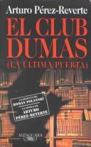 Mario Vargas Llosa, Arturo Pérez-Reverte: El club Dumas (Paperback, Spanish language, 2000, Alfaguara)