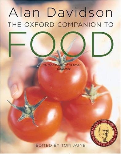 The Oxford Companion to Food 2nd Ed (2006, Oxford University Press, USA)