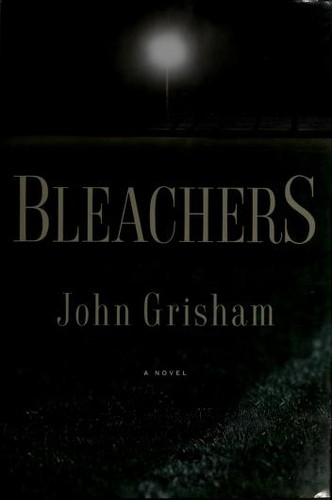 John Grisham: Bleachers (2003, Doubleday)