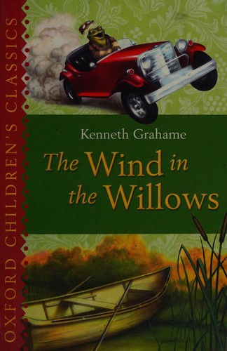 Kenneth Grahame: Wind in the Willows (2008, Oxford University Press)