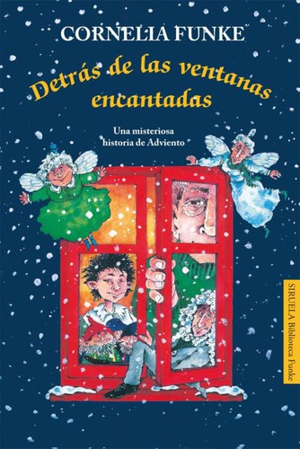 Cornelia Funke: Detrás de las ventanas encantadas (2011, Siruela)