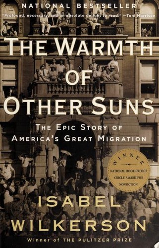 Isabel Wilkerson, Robin Miles: The warmth of other suns : the epic story of America's great migration (2011)