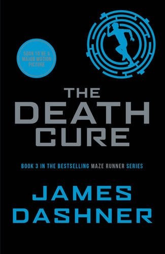 James Dashner: The Death Cure (2014, Chicken House Ltd)