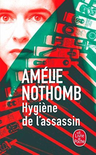 Amélie Nothomb: Hygiène de l'assassin (French language, 2004)