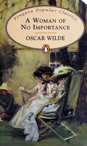 Oscar Wilde: A Woman of No Importance (Penguin Popular Classics) (1996, Penguin Books Ltd)