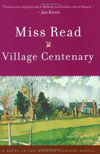 Miss Read: Village Centenary (Chronicles of Fairacre) (2001, Houghton Mifflin)