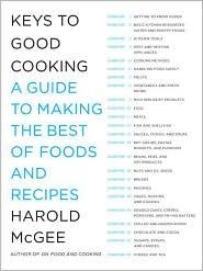 Harold McGee: Keys to Good Cooking (2010, The Penguin Press)