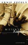 Annie Proulx: Mitten in Amerika. (Hardcover, German language, 2003, Luchterhand Literaturverlag)