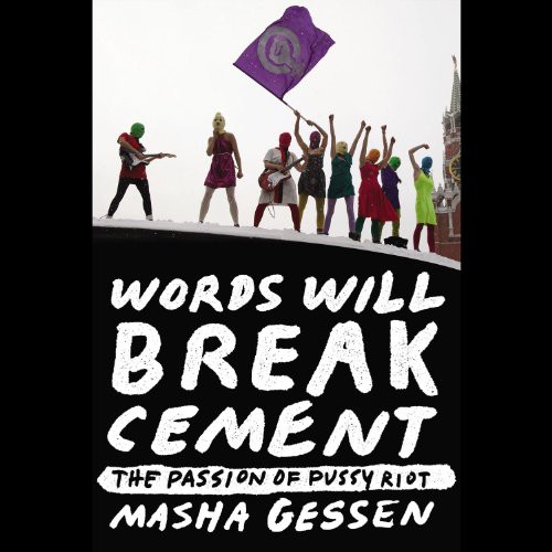 Masha Gessen: Words Will Break Cement (AudiobookFormat, 2014, Blackstone Audio, Blackstone Audiobooks)