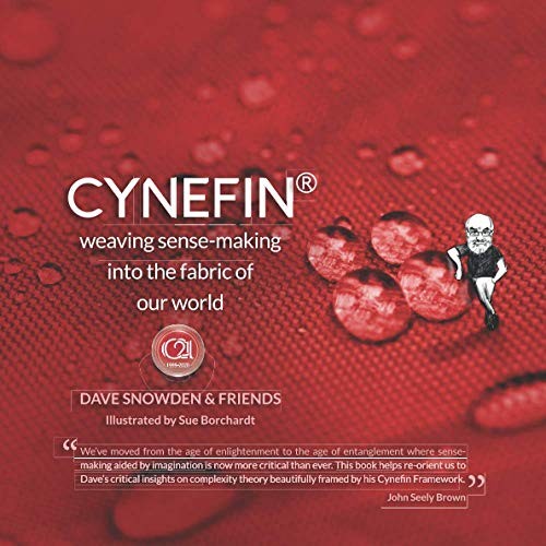 Dave Snowden, Riva Greenberg, Boudewijn Bertsch, Sue Borchardt, Sonja Blignaut, Zhen Goh: Cynefin - Weaving Sense-Making into the Fabric of Our World (Paperback, 2020, Cognitive Edge - The Cynefin Co.)