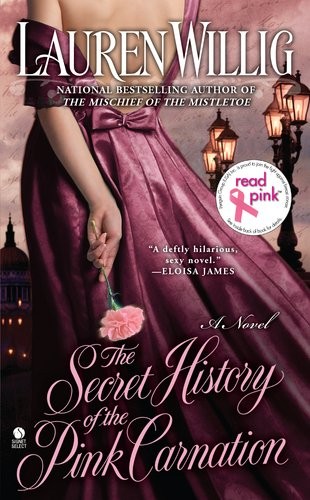 Lauren Willig: The Secret History of the Pink Carnation (Paperback, 2011, Signet Select)