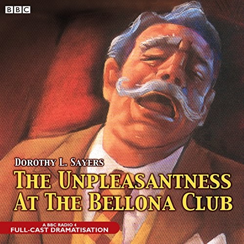 Dorothy L. Sayers: The Unpleasantness at the Bellona Club (AudiobookFormat, 2006, BBC Books)