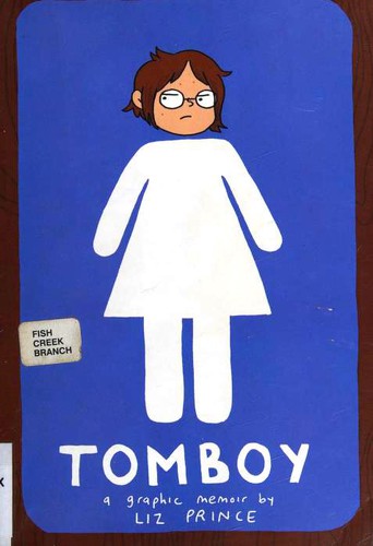 Tomboy : a graphic memoir (Paperback, 2014, Zest Books)