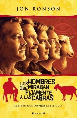 Jon Ronson: Los hombres que miran fijamente a las cabras (Paperback, Spanish language, 2010, Ediciones B)