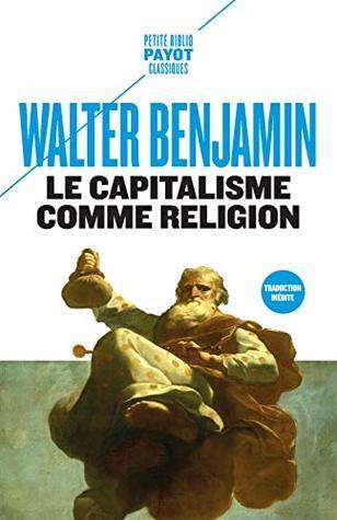 Le capitalisme comme religion (French language, Payot & Rivages)