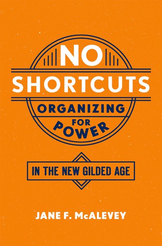 Jane McAlevey: No Shortcuts (2018, Oxford University Press, Incorporated)