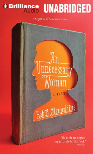 Suzanne Toren, Rabih Alameddine: An Unnecessary Woman (AudiobookFormat, 2014, Brilliance Audio)