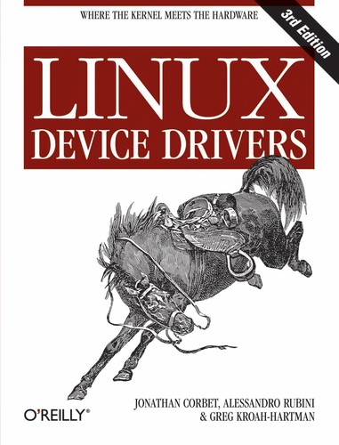 Jonathan Corbet, Alessandro Rubini, Greg Kroah-Hartman: Linux device drivers (Paperback, 2005, O'Reilly)