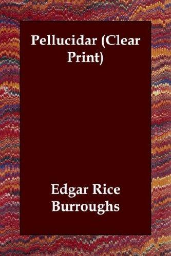 Edgar Rice Burroughs: Pellucidar (Clear Print) (Paperback, 2003, Echo Library)