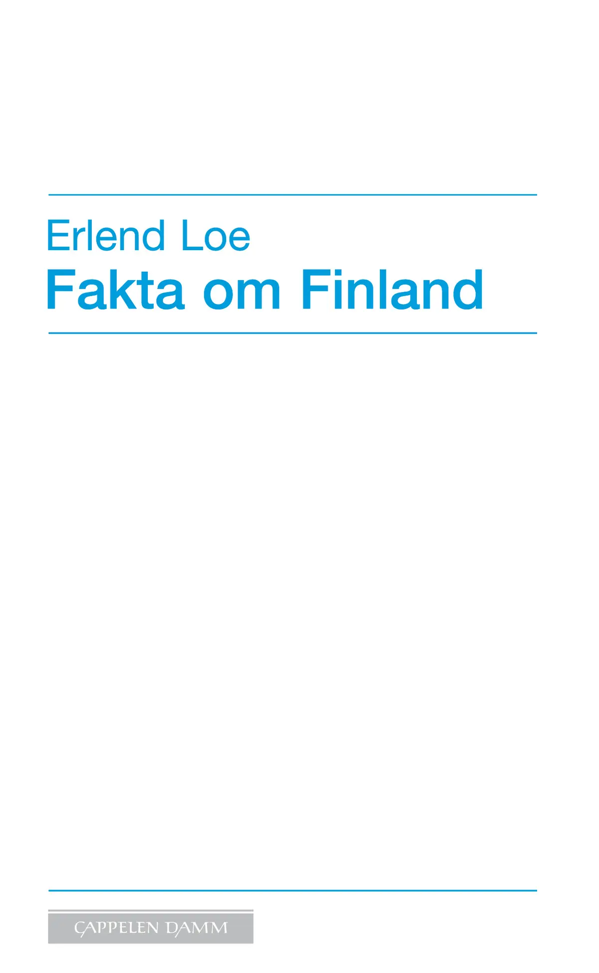 Erlend Loe: Fakta Om Finland (Paperback, Norwegian language, Cappelen Damm)