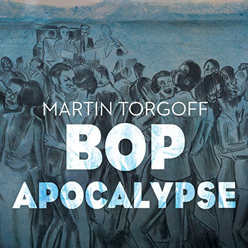 Roger Wayne, Martin Torgoff: Bop Apocalypse (AudiobookFormat, 2017, Tantor Audio)