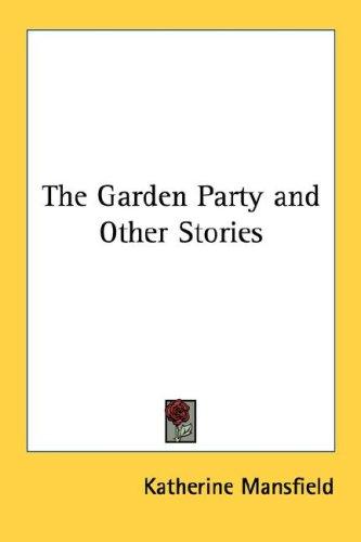 The Garden Party and Other Stories (Paperback, 2006, Kessinger Publishing, LLC)