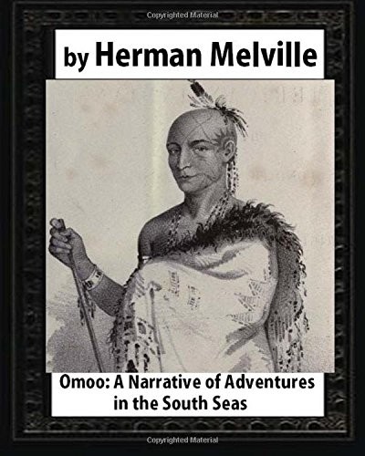 Herman Melville: Omoo (Paperback, 2016, CreateSpace Independent Publishing Platform)