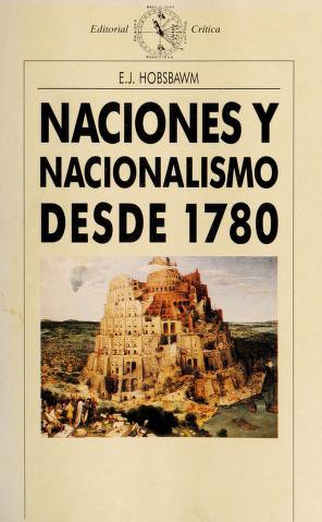 Naciones y nacionalismo desde 1780 (Paperback, Spanish language, 1991, Crítica)
