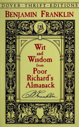 Wit and wisdom from Poor Richard's almanack (1999, Dover Publications)