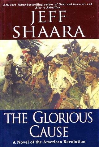Jeff Shaara: The glorious cause (2002, Ballantine Books)