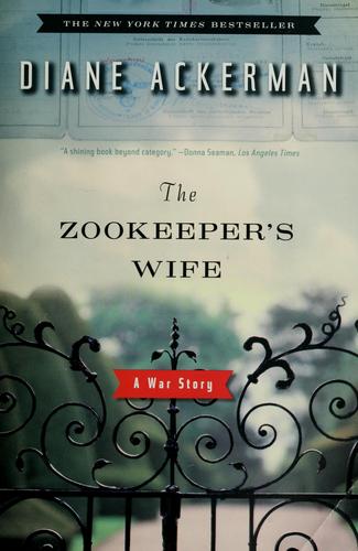 Diane Ackerman: The zookeeper's wife (W.W. Norton)