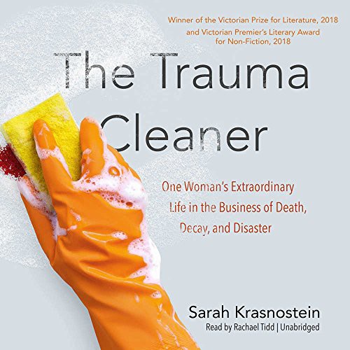 Sarah Krasnostein: The Trauma Cleaner (AudiobookFormat, 2018, Blackstone Audio, Blackstone Audiobooks)