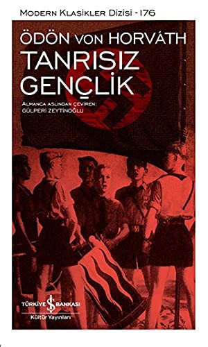 Ödön Von Horvath: Tanrisiz Genclik (Paperback, 2021, Türkiye Is Bankasi Kültür Yayinlari)