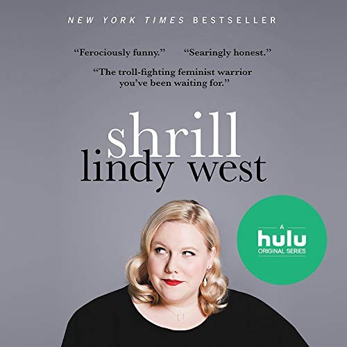 Lindy West: Shrill (AudiobookFormat, 2016, Hachette Audio and Blackstone Audio)