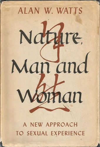 Alan Watts: Nature, man, and woman. (1958, Pantheon)