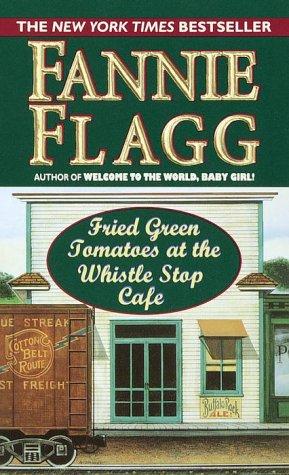 Fried green tomatoes at the Whistle Stop Cafe (2000, Ballantine Books)