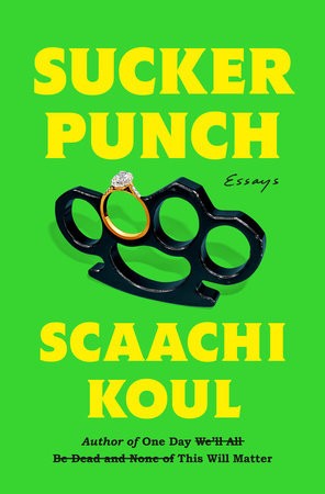 Scaachi Koul: Sucker Punch (Hardcover, 2025, Knopf Canada, Penguin Random House Canada)