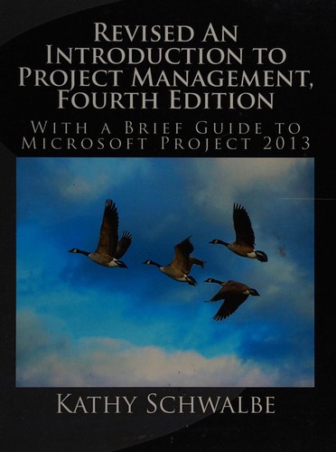 Revised an introduction to project management, fourth edition (2013, Kathy Schwalbe LLC)