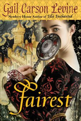 Gail Carson Levine: Fairest (2008, Scholastic)