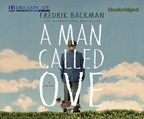 George Newbern, Fredrik Backman: A Man Called Ove (AudiobookFormat, 2014, Dreamscape Media)