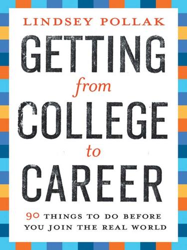 Lindsey Pollak: Getting from College to Career (EBook, 2007, HarperCollins)