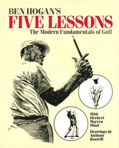 Ben Hogan, Herbert Warren Wind: Ben Hogan's Five Lessons (1990)