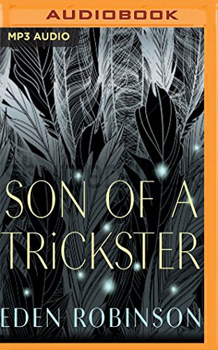 Eden Robinson, Fajer Al-Kaisi: Son of a Trickster (AudiobookFormat, 2017, Audible Studios on Brilliance Audio)
